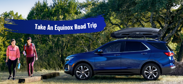 Take an Equinox Road Trip