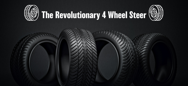 The Revolutionary 4 Wheel Steer