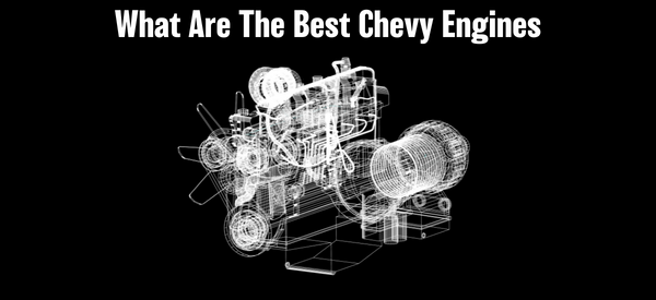 What Are The Best Chevy Engines