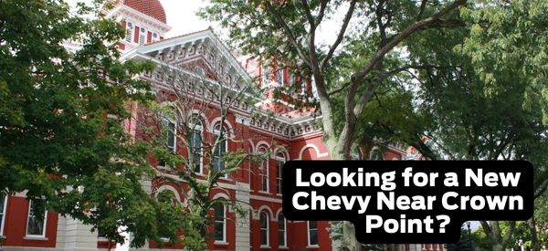 Looking For a New Chevy Near Crown Point?