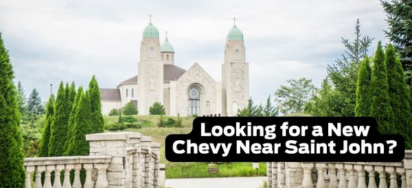 Looking for a New Chevy Near Saint John?